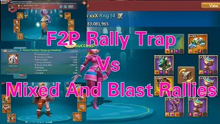 Lords Mobile | F2P Rally Trap Vs Mixed And Blast Rallies | 2.5 Mil Cav Blast incoming!!!!