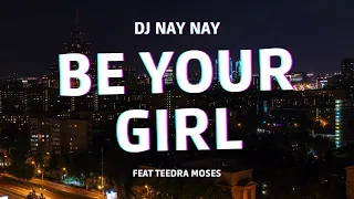 Nay Nay ft Teedra Moses - Be Your Girl