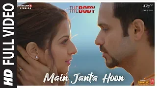 Full Video: Main Janta Hoon | The Body | Rishi K, Emraan H, Vedhika, Sobhita | Jubin N, Shamir T