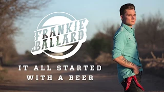 Frankie Ballard - "It All Started With A Beer" (Official Audio)