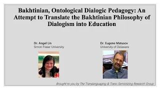 Bakhtinian, Ontological Dialogic Pedagogy:  Bakhtinian Philosophy of Dialogism into Education