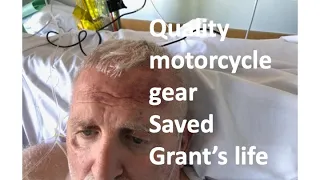 Quality motorcycle gear saved Grant's life