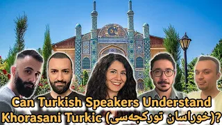Can Turks Understand Khorasani Turkish (خوراسان تورکجه‌سی)?