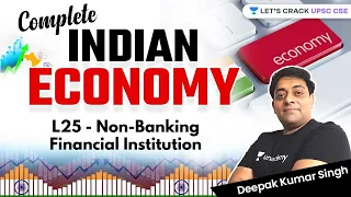 L25 - Non-Banking Financial Institution (NBFI) | Complete Indian Economy | UPSC CSE/IAS 2022