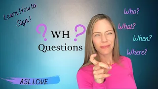 How to Sign - Who - What - When - Where - Sign Language - ASL