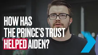 How The Prince's Trust supported Aiden