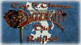 Top 5 Things Daggerfall Did Right!