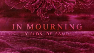 IN MOURNING - Yields Of Sand (Official Lyric Video)