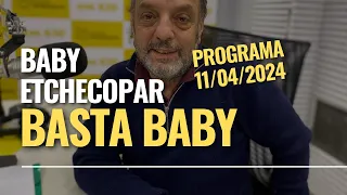 Baby Etchecopar Basta Baby Programa 11/04/2024