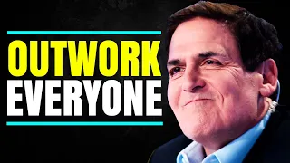 “OUTWORK EVERYONE” Business Advice from Billionaire Mark Cuban