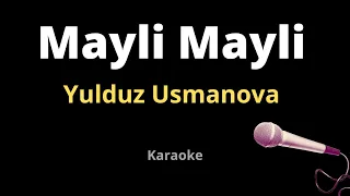 Yulduz Usmanova - Mayli Mayli ( Karaoke 2021)