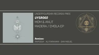 MoM & ANuT - Emola (San Miguel Remix) [UYSR060] #underyourskin