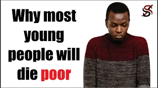 Why Most Young People Will Die Poor