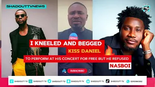 I kneeled & begged Kizz Daniel to perform at his show in UK for free but he said NO!Instead- Nasboi