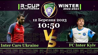 Inter Cars Ukraine 2-5 FC Inter Kyiv  R-CUP WINTER 22'23' #STOPTHEWAR в м. Києві