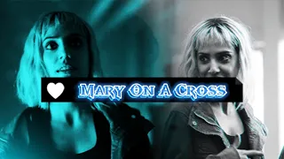 Mary On A Cross- 🤍Lila Pitts🤍