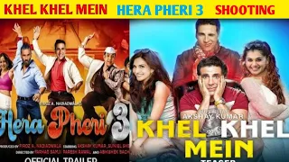 Hera Pheri 3 Shooting & Release Date, Khel Khel Mein Shooting Begins With Huge Starcast | Welcome 3|