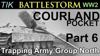 Cutting off Army Group North in the Courland Pocket 1944 WW2 History Documentary BATTLESTORM Part 6