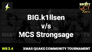 QCT Xmas - WB 3.4 - BIG.k1llsen v/s MCS Strongsage