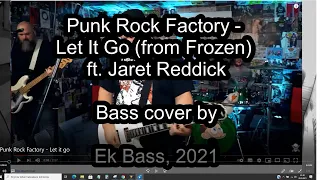 Punk Rock Factory - Let It Go (from Frozen) ft. Jaret Reddick bass cover with lyrics