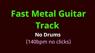 Fast Metal Guitar Track No Drums (140bpm no clicks)