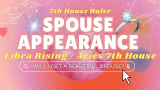 7TH LORD RULER FUTURE SPOUSE APPEARANCE: for Libra Risings or Aries in 7th House! 💍💘