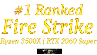 #1 Ranked Fire Strike Benchmark Ryzen 3500X | RTX 2060 Super