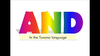 Setswana Lessons : How to use the conjunction ' And ' in the Tswana language | Learn Setswana