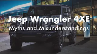 Wrangler 4XE myths and misunderstandings.