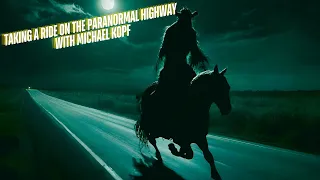 Taking a ride on the paranormal with michael kopf