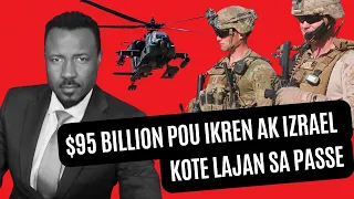 KOTE KOB SA PASSE? - ETAZINI FE AMPIL LAJAN NAN DEFANS - $95 BILLION POU IKREN AK IZRAEL - ABNER G