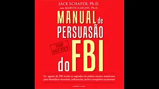 Manual de Persuasão do FBI - Áudio Livro - Vai na Descrição!