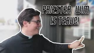 PRIESTER WIM IS TERUG!