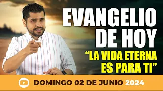 EVANGELIO DE HOY ✝️ DOMINGO 02 DE JUNIO LA VIDA ETERNA ES PARA TI ¿ACEPTARÁS ESTE REGALO DE JESÚS?💖