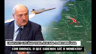 URGENTE!! Lituânia Teria Atacado A Bielorrússia Com Drones. O Que Sabemos Até O Momento?