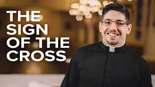 The Sign of the Cross | Fr. Brice