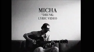 MICHA - Drunk ( Official lyric video)