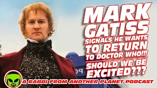 Mark Gatiss Signals He Wants To ReTurn To Doctor Who! Should We Be Getting Excited???