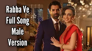 Rabba Ve Full Song | Male Version | IPKKND