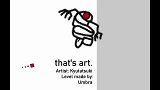 that's art. | Kyutatsuki (Project Arrhythmia level made by Ümbra)