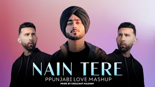 NAIN TERE - PUNJABI LOVE MASHUP || Shubh ft. The PropheC || Prod by @Chilloutmashup-699