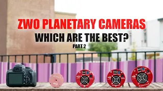 Best ZWO Cameras for Planetary Imaging in 2022?! | Astrophotography