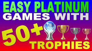 28 EASY Platinum Games with lots of trophies to unlock | Platinums with 50+ Trophies - PS4/PS5/Vita