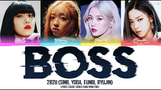 2B2U (SINB, YOOA, EUNBI, RYUJIN) - 'BOSS (ORIGINAL BY: NCT U)' LYRICS COLOR CODED [HAN/ROM/ENG]