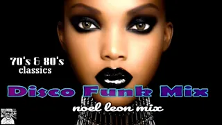 Classic 70's & 80's Disco Funk Soul Mix #78 - Dj Noel Leon 2019