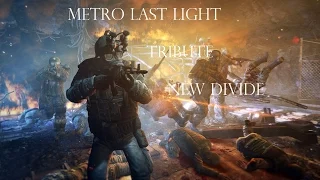 Metro: Last Light || “New Divide" ~ Linkin Park