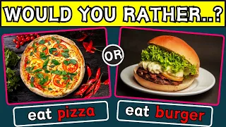 25 Best Would You Rather Questions - Extremely HARDEST Choices Ever | food edition 🍕🍔