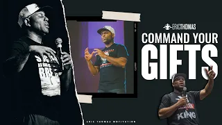 Eric Thomas | Command Your Gifts (Motivational Video)