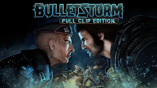 Генерал Саррано. Прохождение Bulletstorm: Full Clip Edition