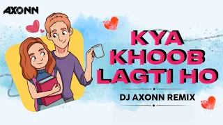 Kya Khoob Lagti ho - DJ Axonn Remix | Retro Love